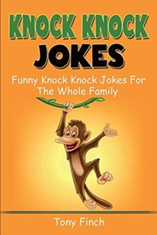 Knock Knock Jokes : Funny knock knock jokes for the whole family