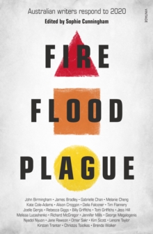 Fire Flood Plague : Australian writers respond to 2020