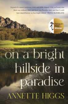 On a Bright Hillside in Paradise : Winner of the 2022 Penguin Literary Prize