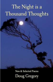 The Night is a Thousand Thoughts : New & Selected Poems