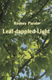 Leaf-dappled Light : Collected Poems 1969-2020