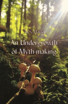 An Undergrowth of Myth-making