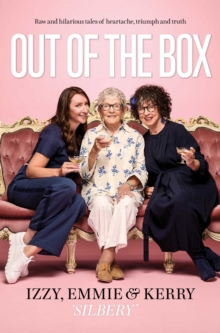 Out of the Box : Raw and hilarious tales of heartache, triumph and truth