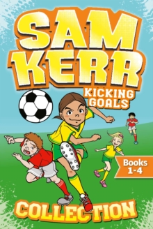 Sam Kerr Kicking Goals Collection : Featuring books 1-4 and a bonus soccer journal