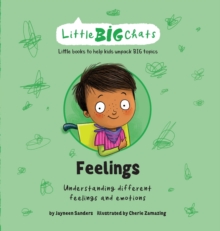 Feelings : Understanding different feelings and emotions