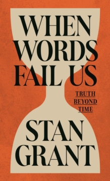 When Words Fail Us : Truth Beyond Time