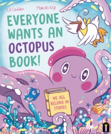 Everyone Wants an Octopus Book! : We All Belong in Stories