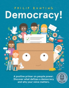 Democracy! : A positive primer on people power. Discover what defines a democracy and why your voice matters.