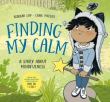 Finding My Calm : A story about mindfulness