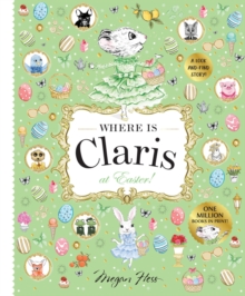 Where Is Claris At Easter! : Claris: A Look-and-find Story!