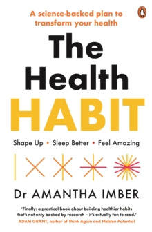 The Health Habit : Shape Up, Sleep Better, Feel Amazing