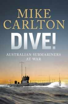 Dive! : Australian Submariners at War