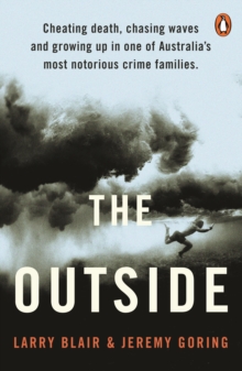 The Outside : Cheating death, chasing waves and growing up in one of Australia's most notorious crime families