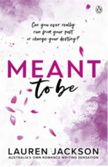 Meant To Be : A Spicy Small-town, Second-chance Romance