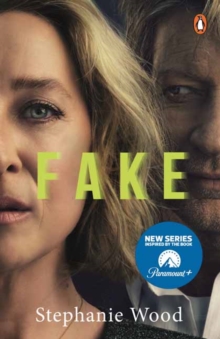 Fake : A startling true story of love in a world of liars, cheats, narcissists, fantasists and phonies