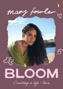 Bloom : Creating a life I love