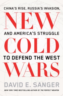 New Cold Wars : China's rise, Russia's invasion, and America's struggle to defend the West