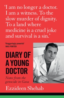 Scribe Publications Pty Ltd Diary Of A Young Doctor , Notes From The Genocide In Gaza