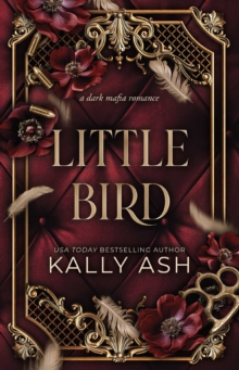 Little Bird : A dark mafia romance Volume 1
