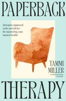 Paperback Therapy : Therapist-approved tools and advice for mastering your mental health