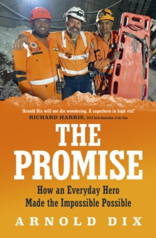 The Promise : How an everyday hero made the impossible possible