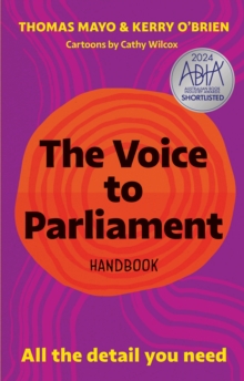 The Voice to Parliament Handbook : All the Detail You Need