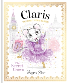 Claris: The Secret Crown : The Chicest Mouse in Paris