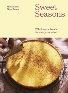 Sweet Seasons : Wholesome Treats For Every Occasion