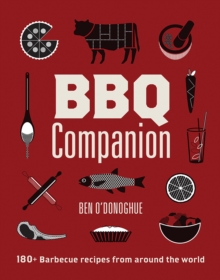 BBQ Companion : 180+ Barbecue Recipes From Around the World