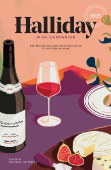 Halliday Wine Companion 2025 : The Bestselling and Definitive Guide to Australian Wine