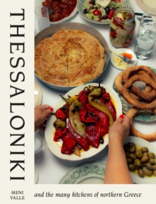 Thessaloniki : And the Many Kitchens of Northern Greece
