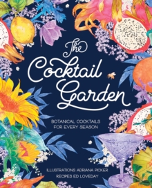 Hardie Grant Books The Cocktail Garden , Botanical Cocktails For Every Season
