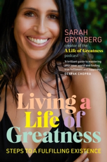 Living a Life of Greatness : Steps to a fulfilling existence