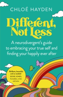 Different, Not Less : A neurodivergent's guide to embracing your true self and finding your happily ever after