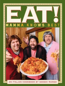 Eat! An Italian Cookbook by Sooshi Mango : Mamma Knows Best
