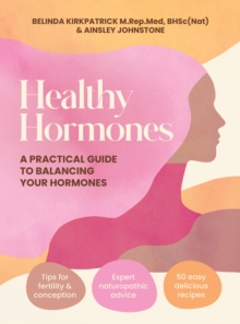 Murdoch Books Healthy Hormones , A Practical Guide To Balancing Your Hormones