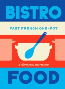 Bistro Food : Fast French One-Pot
