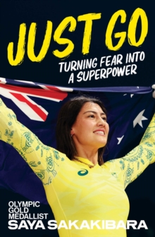 Just Go : Turning fear into a superpower