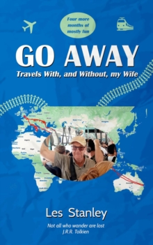 Go Away : Travels With, and Without, my Wife