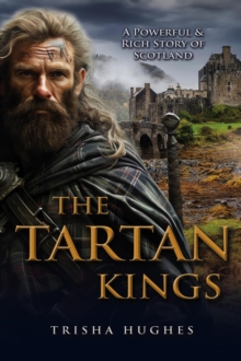 The Tartan Kings - The Powerful and Rich Story of Scotland