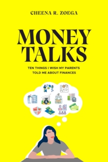 Money Talks_Ten things I wish my parents told me about Finances