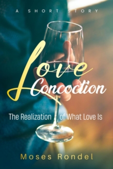 Love Concoction: The Realization Of What Love Is