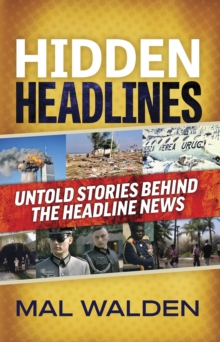 Hidden Headlines : Untold Stories Behind The Headline News