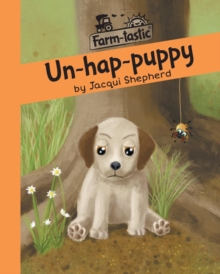 Un-Hap-Puppy : Fun with Words, Valuable Lessons