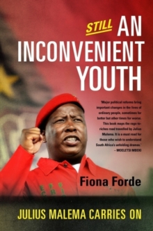 Still An Inconvenient Youth : Julius Malema Carries On