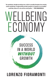 Wellbeing Economy : Success in a World Without Growth