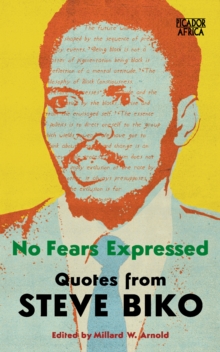 No Fears Expressed : Quotes from Steve Biko