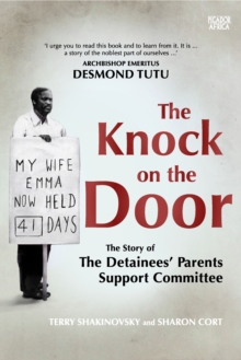 The Knock on the Door : The Story of the Detainees' Parents Support Committee