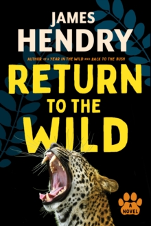 Return To The Wild : A Novel