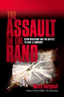 The Assault on the Rand : Kevin Wakeford and the Battle to Save a Currency